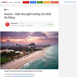 Fusion - Biệt thự nghỉ dưỡng tốt nhất Đà Nẵng