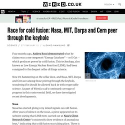 Race for cold fusion: Nasa, MIT, Darpa and Cern peer through the keyhole