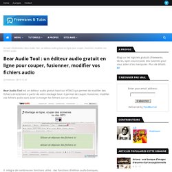 Bear Audio Tool : un éditeur audio gratuit en ligne pour couper, fusionner, modifier vos fichiers audio