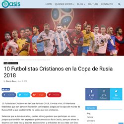10 Futbolistas Cristianos en la Copa de Rusia 2018