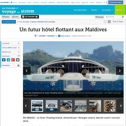 Un futur hôtel flottant aux Maldives