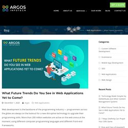 What Future Trends Do You See in Web Applications Yet to Come? - Argos InfoTech