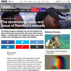 Future - The astonishing vision and focus of Namibia’s nomads