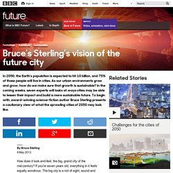Technology - Bruce’s Sterling’s vision of the future city