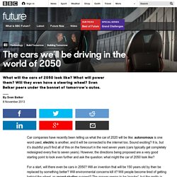 The cars we’ll be driving in the world of 2050
