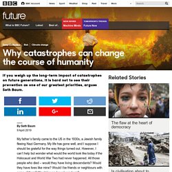 Future - Why catastrophes can change the course of humanity