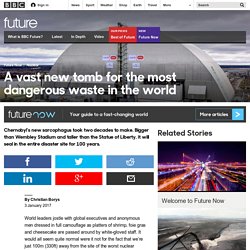 Future - A vast new tomb for the most dangerous waste in the world