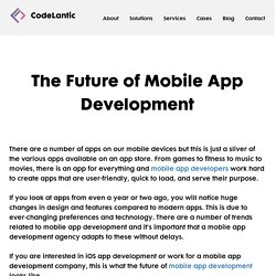 The Future of Mobile App Development - Codelantic
