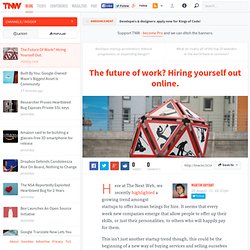 The future of work? Hiring yourself out online - TNW Insider