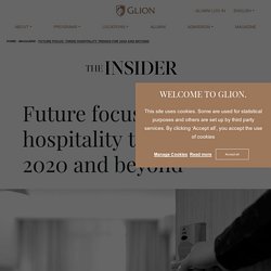 Future focus: three hospitality trends for 2020 and beyond - Glion Website