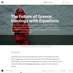 The Future of Greece: Ideology with Equations