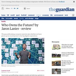 Who Owns the Future? by Jaron Lanier – review