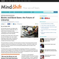 Books and Band Saws: the Future of Libraries
