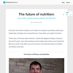 The future of nutrition: Free online nutrition seminar