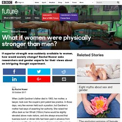 Future - What if women were physically stronger than men?