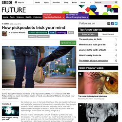 How pickpockets trick your mind