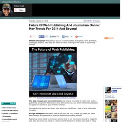 Future Of Web Publishing And Journalism Online: Key Trends For 2014 And Beyond