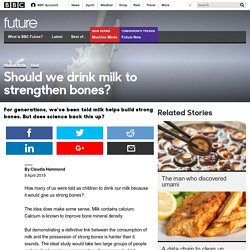 Future - Should we drink milk to strengthen bones?