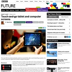 Future - Science & Environment - Touch-and-go tablet and computer screens