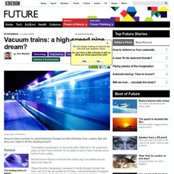 Vacuum trains: a high-speed pipe dream?