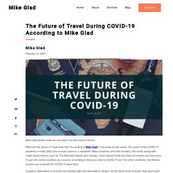 The Future of Travel During COVID-19 According to Mike Glad