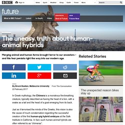 Future - The uneasy truth about human-animal hybrids