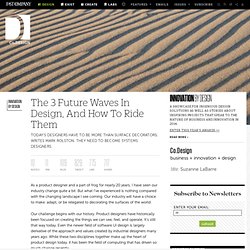 The 3 Future Waves In Design, And How To Ride Them