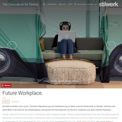 Future Workplace. - stilwerk