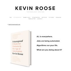 Futureproof: 9 Rules for Humans in the Age of Automation — Kevin Roose