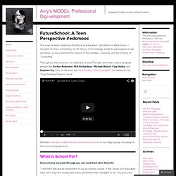 FutureSchool: A Teen Perspective #edcmooc « Amy's MOOCs: Professional Digi-velopment