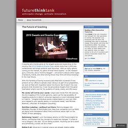 The Future of Snacking « futurethink's innovation weblog