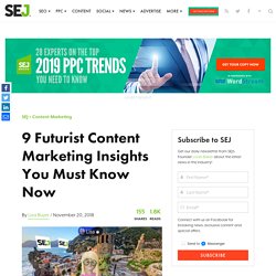 9 Futurist Content Marketing Insights You Must Know Now