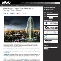 Bionic-Arch is a Futuristic Green Skyscraper for Taichung / Vincent Callebaut