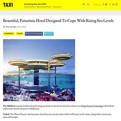 Beautiful, Futuristic Hotel Designed To Cope With Rising Sea Levels