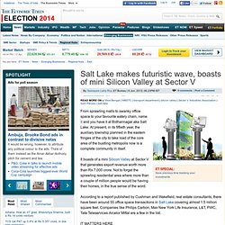 Salt Lake makes futuristic wave, boasts of mini Silicon Valley at Sector V