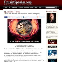The personal blog of Futurist Thomas Frey » Blog Archive » 55 Jobs of the Future