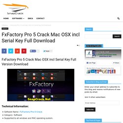 FxFactory Pro 5 Crack Mac OSX incl Serial Key Full DownloadSnapCrack