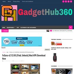FxGuru v2.12.00 [Paid, Unlock] Mod APK Download Now - Gadgethub 360