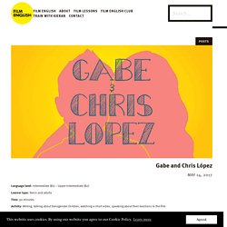 Gabe and Chris López – Film English