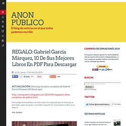 Gabriel García Márquez, 10 de sus mejores libros en PDF para descargar ~ Anon Público