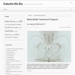 Gabzéta Bla Bla – Tranchons & Traquons