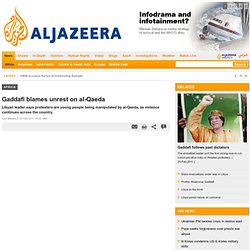 Gaddafi blames unrest on al-Qaeda - Africa