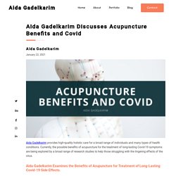 Aida Gadelkarim Discusses Acupuncture Benefits and Covid