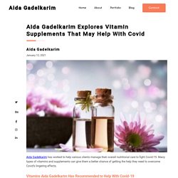 Aida Gadelkarim Explores Vitamin Supplements That May Help With Covid