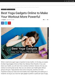 Best Yoga Gadgets Online to Make Your Workout More Powerful