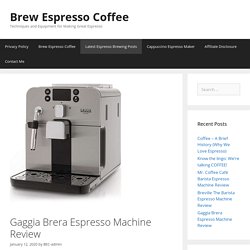 Gaggia Brera Espresso Machine Review – Brew Espresso Coffee