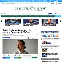 Xavier Niel grand gagnant des accords Bouygues-SFR-Free