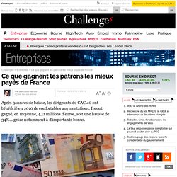 Ce que gagnent vraiment les patrons les mieux payés de France