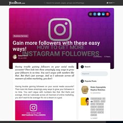 Gain more followers with these easy ways!