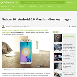 Galaxy S6 : Android 6.0 Marshmallow en images